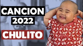 CHULITO CANCION 2022  DOBLAO AL CHILENO [upl. by Vicki873]