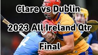 Clare vs Dublin 2023 All Ireland Hurling Quarter Final Full Match [upl. by Iorgos]