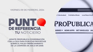 Punto de Referencia Admite ProPublica coordinación con la DEA para publicar reportaje contra AMLO [upl. by Acisse724]