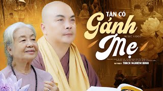 Tân Cổ GÁNH MẸ  Thích Nghiêm Bình  Cho con gánh mẹ một lần [upl. by Sibeal]