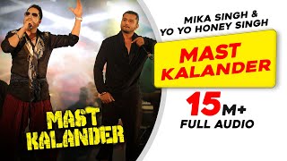 Mast Kalander  Full Audio  Mika Singh  Yo Yo Honey Singh  Latest Punjabi Song 2020 [upl. by Ellennoj372]