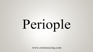 How To Say Periople [upl. by Aramanta]