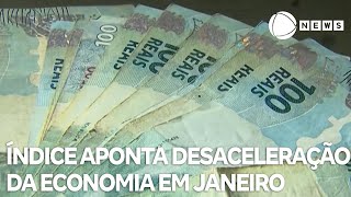 Prévia do PIB aponta desaceleração da economia em janeiro [upl. by Jolanta]