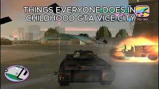 THINGS EVERYONE DOES IN CHILDHOOD  GTA VICE CITY [upl. by Geldens373]