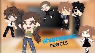 Past shameless react to the future  Shameles gacha reaction [upl. by Lupiv]