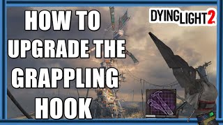 How to upgrade the Grappling Hook in Dying Light 2 DL2 [upl. by Anerehs]