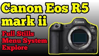 Canon EOS R5 Mark II Full Menu System [upl. by Cornie]