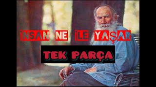 İnsan ne ile yaşar TEK PARÇA TOLSTOY [upl. by Sekoorb]