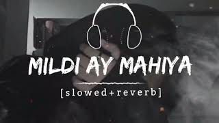 Mil di hay mahiya ek war Zindagi Sad Song  Slowed  Reverb [upl. by Arakat]