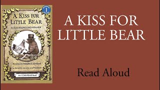 A Kiss for Little Bear  Read Aloud  Else Holmelund Minarik [upl. by Penman]