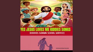 Yes Jesus Loves Me Kiddies Songs Kiddies Sunday School Service [upl. by Oirevas]