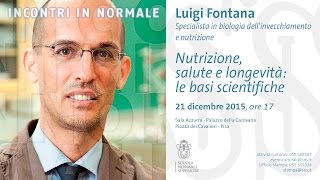 Luigi Fontana Nutrizione salute e longevità le basi scientifiche  21 dicembre 2015 [upl. by Ardnaid]