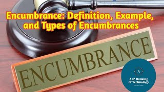 Encumbrance Definition Example and Types of Encumbrances [upl. by Ennylyak521]