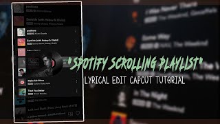 Trending Spotify Scrolling playlist Edit with Lyrics  capcut tutorial [upl. by Leziar]