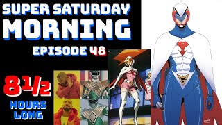 Super Saturday Morning Episode 48 [upl. by Schouten]