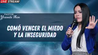 COMÓ VENCER EL MIEDO Y LA INSEGURIDAD Pastora Yesenia Then [upl. by Fagin183]