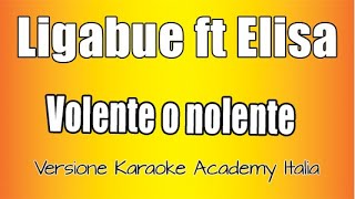 Ligabue ft Elisa  Volente o nolente Versione Karaoke Academy Italia [upl. by Ecenaj735]