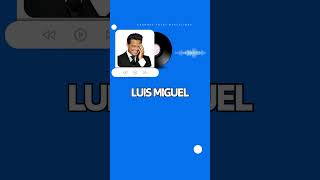 Grandes voces masculinas  Luis Miguel luismiguel dormircontigo [upl. by Martinson]