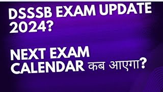 DSSSB NEW EXAM CALENDAR SOONDSSSB PGTTGTNTT EXAM DATE UPDATE2024 or 2025 कब होंगे EXAMS [upl. by Zandra]