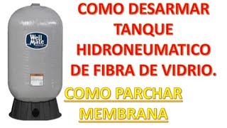 Como sacar y reparar membrana de tanque hidroneumatico de fibra de vidrio [upl. by Hafirahs734]