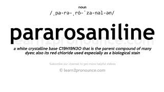 Pronunciation of Pararosaniline  Definition of Pararosaniline [upl. by Ynnub]