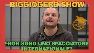 Biggiogero Show quotNon sono uno spacciatore internazionalequot [upl. by Spear]