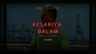 MadhouseMJ Kesariya Balam  2024 Spin Off  Full Audio Song [upl. by Enirehtahc]