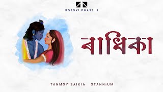 RADHIKA  Tanmoy Saikia amp STANNiUM  Kavyashree Gogoi Official Release [upl. by Julianne]