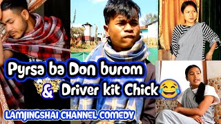 PYRSA BA DON BUROMDRIVER KIT CHICK😂LAMJINGSHAI CHANNEL COMEDY [upl. by Wehner]