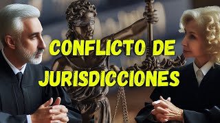 ¿Cuando se Presenta un Conflicto entre Jurisdicciones ¿Quién lo resuelve [upl. by Woodrow33]