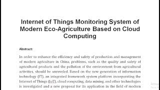 Internet of Things Monitoring System of Modern Eco Agriculture Based on Cloud Computing [upl. by Oregolac178]