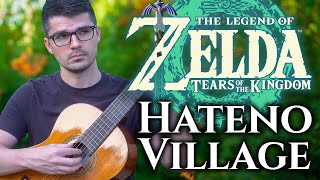 Hateno Village Zelda BOTWTOTK  Classical Guitar Cover [upl. by Enihpad]