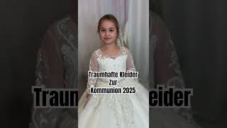 Zauberhafte Kommunionkleider für deine Prinzessin zur Kommunion 2025 biancasbrautmoden kommunion [upl. by Thgiled]