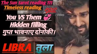 LIBRA ♎ तुला राशि आप दोनो क्या छुपा रहे हो भाई एकदूसरे से। You VS Them 💞 Hidden filling 💖 Love readi [upl. by Leilani]