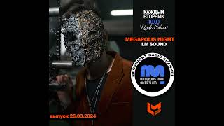 DJru Радиошоу Lykov  Лыков — LM SOUND  Megapolis Night 26032024 [upl. by Tirma]