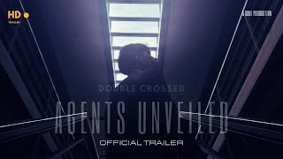 DOUBLE CROSSED  AGENTS UNVEILED  OFFICIAL TRAILER 4K FCL0013MAY24 [upl. by Fermin642]