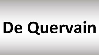 How to Pronounce De Quervain [upl. by Rento77]