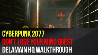 Cyberpunk 2077  Dont Lose Your Mind quest  Delamain HQ walkthrough [upl. by Alimat127]