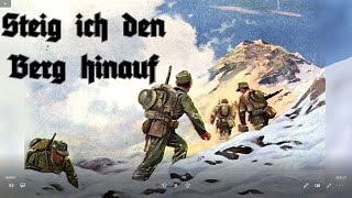 Steig ich den Berg hinauf  Gebirgsjägerlied German Soldier Song  English Translation [upl. by Pelagias53]