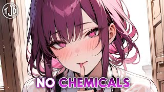 Nightcore  No Chemicals  Egzod ft Chapstixxx  Lyrics [upl. by Loeb122]