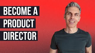 How To Become A Product Director  A Product Director Perspective [upl. by Pepita]