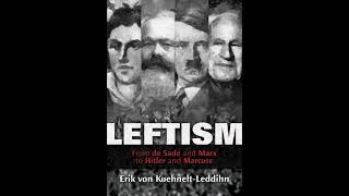 Leftism From de Sade and Marx to Hitler and Marcuse  Part 1  Erik von KuehneltLeddihn [upl. by Diao325]