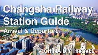 Changsha Railway Station Guide  departure and arrival [upl. by Aistek767]