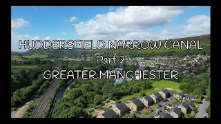 Huddersfield Narrow Canal  Part 2 Greater Manchester [upl. by Soane]