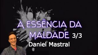 Daniel Mastral  quotA Essência da Maldade  Parte 3quot [upl. by Anek]