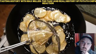 Tasting History With Max Miller The Fake And Real History Of Potato Chips Reaction [upl. by Giwdul]