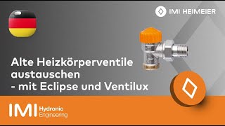 Alte Heizkörperventile gegen moderne austauschen  mit Eclipse  Ventilux von IMI Heimeier [upl. by Nnawaj]