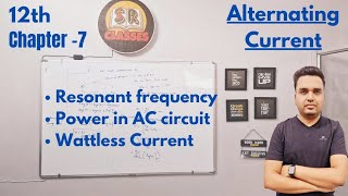 12th  Chap7  Resonant Frequency  power in ac  wattless current [upl. by Atikehs605]