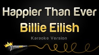 Billie Eilish  Happier Than Ever Karaoke Version [upl. by Arawaj]