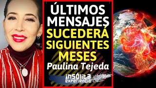 ÚLTIMOS MENSAJES I Esto sucederá en los SIGUIENTES MESES según EXTRATERRESTRES PAULINA TEJEDA [upl. by Martino]